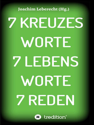 cover image of 7 KREUZES WORTE 7 LEBENS WORTE 7 REDEN